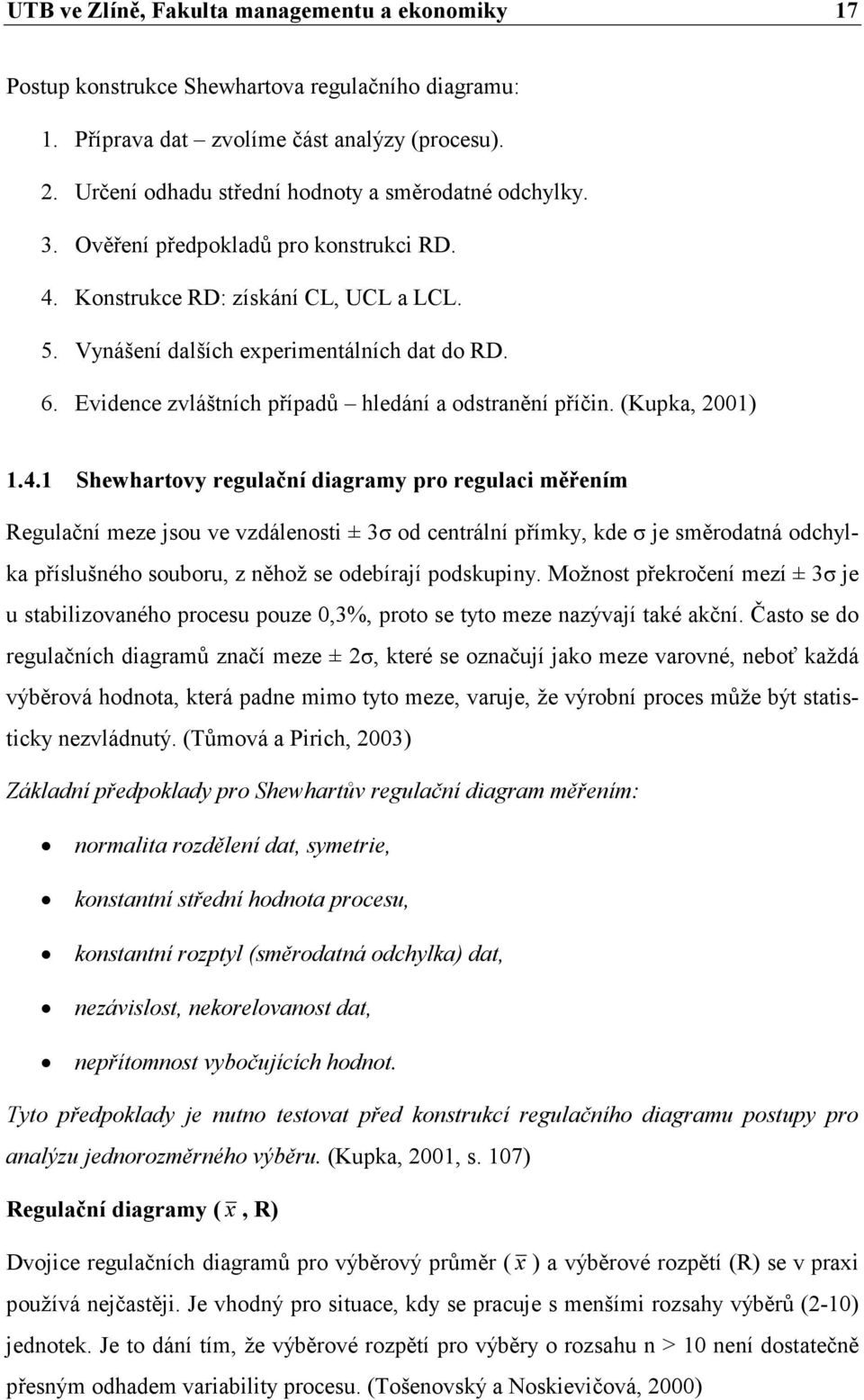 Evidence zvláštních případů hledání a odstranění příčin. (Kupka, 2001) 1.4.