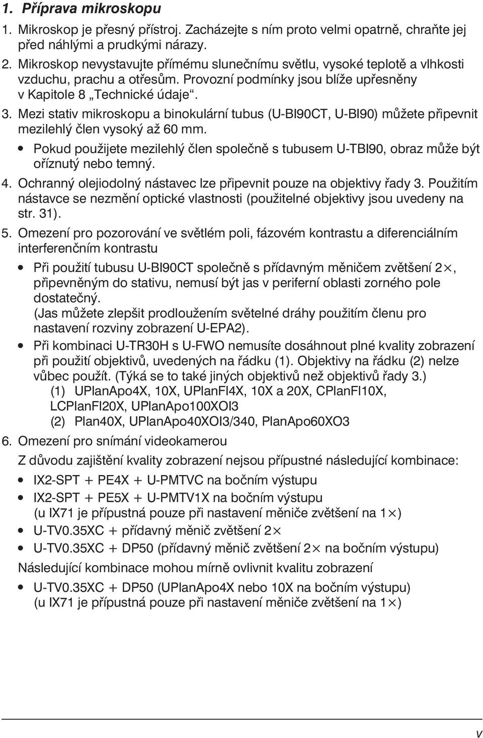 Mezi stativ mikroskopu a binokulární tubus (U-BI90CT, U-BI90) můžete připevnit mezilehlý člen vysoký až 60 mm.