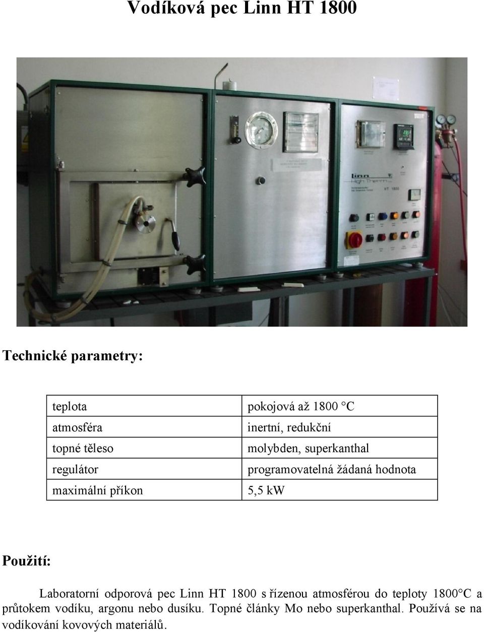 Laboratorní odporová pec Linn HT 1800 s řízenou atmosférou do teploty 1800 C a průtokem