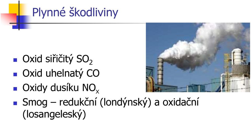 Oxidy dusíku NO x Smog