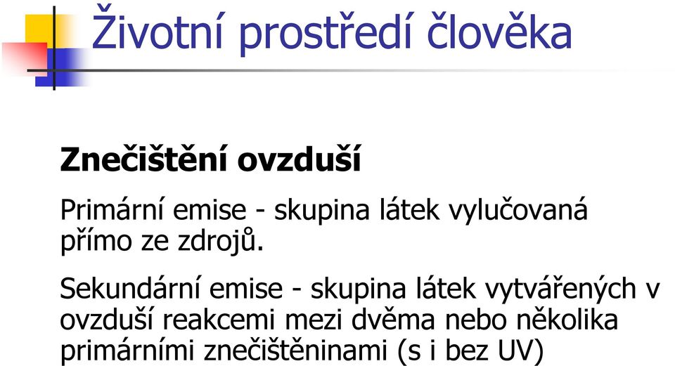 Sekundární emise - skupina látek vytvářených v ovzduší