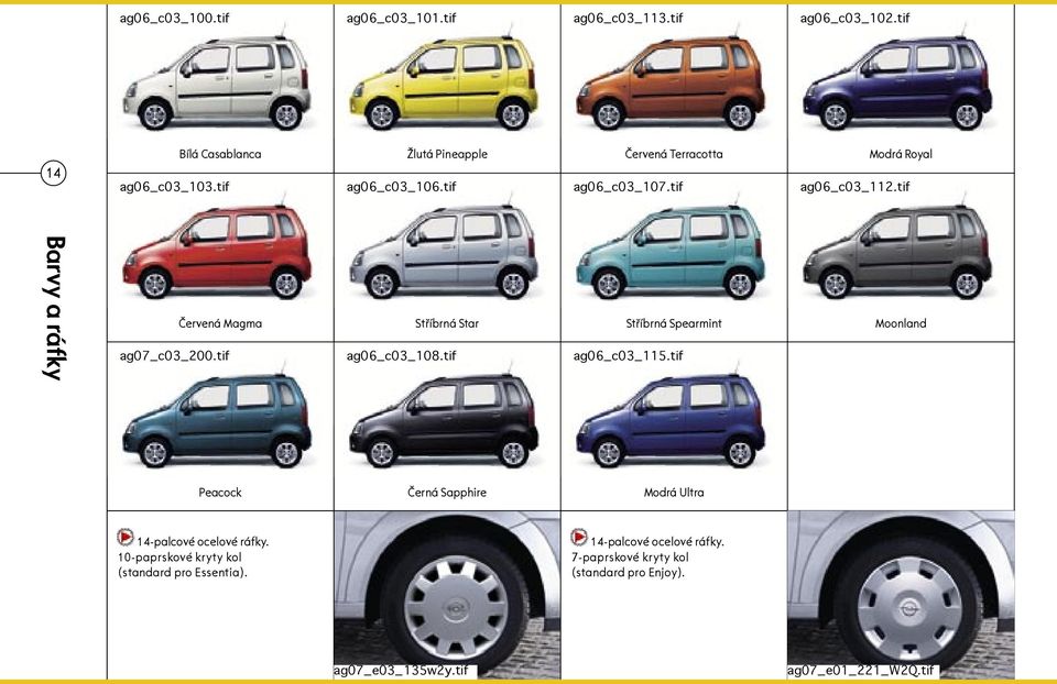 tif Barvy a ráfky Červená Magma Stříbrná Star Stříbrná Spearmint Moonland ag07_c03_200.tif ag06_c03_108.tif ag06_c03_115.