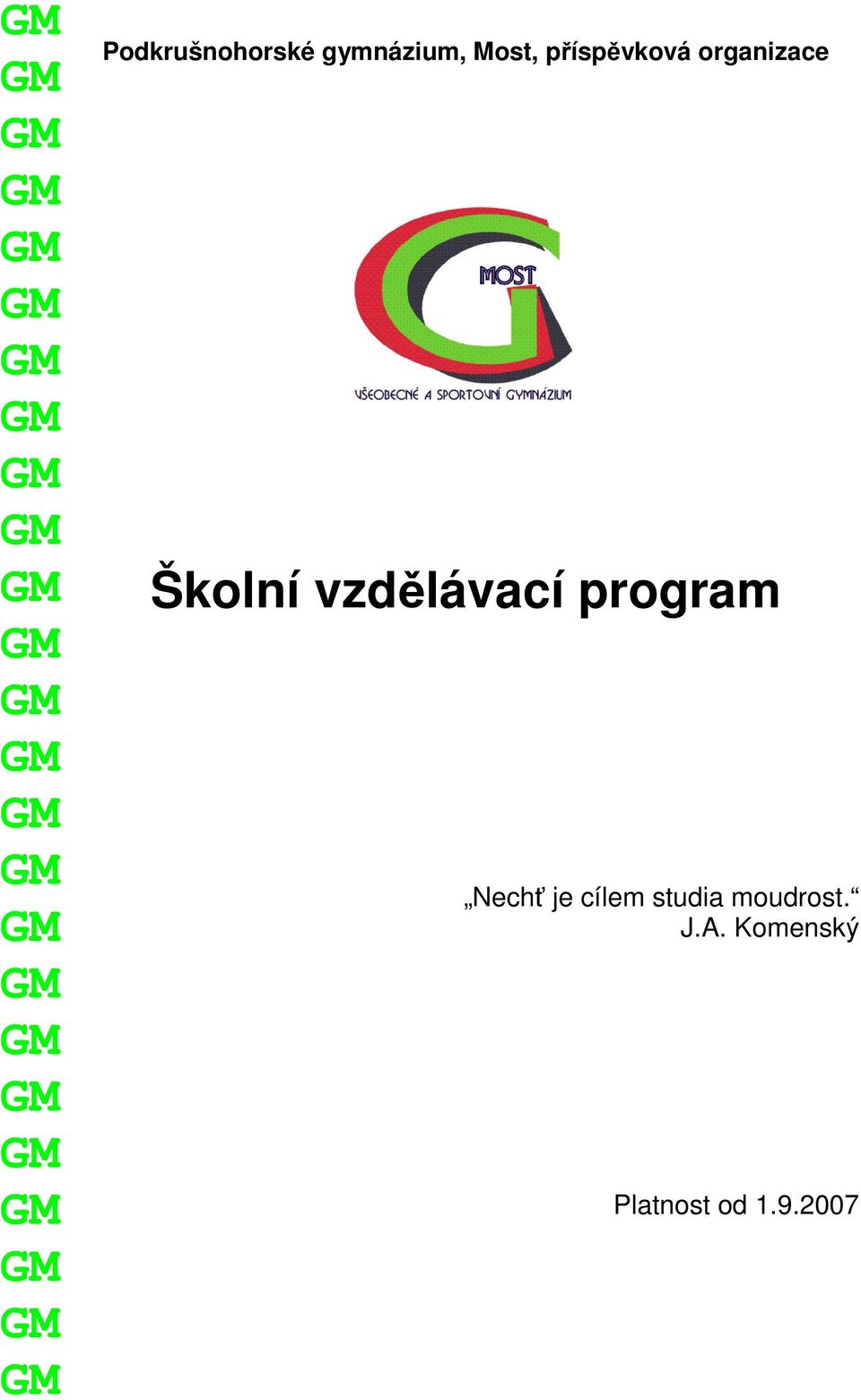 příspěvková organizace Školní vzdělávací program Nechť