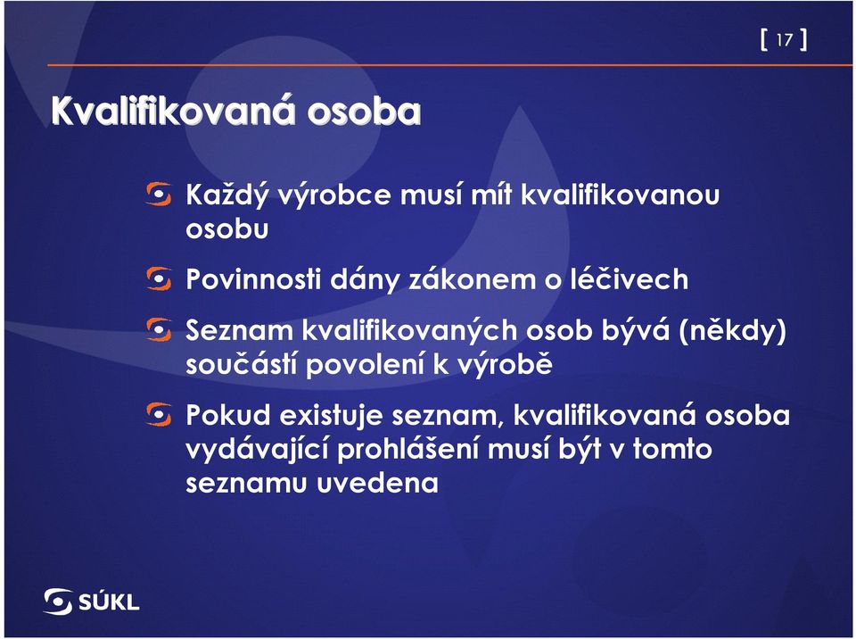 osob bývá (někdy) součástí povolení k výrobě Pokud existuje seznam,