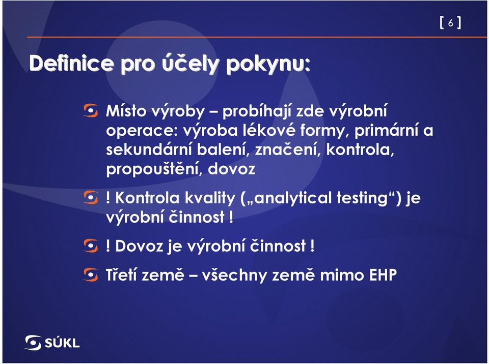 kontrola, propouštění, dovoz!