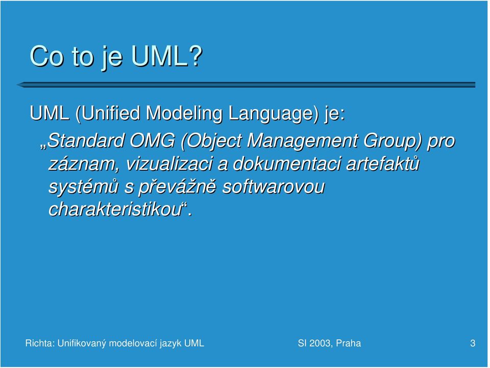 Management Group) ) pro záznam, znam, vizualizaci a dokumentaci