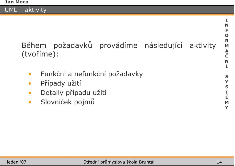 nefunkční požadavky Případy užití Detaily případu