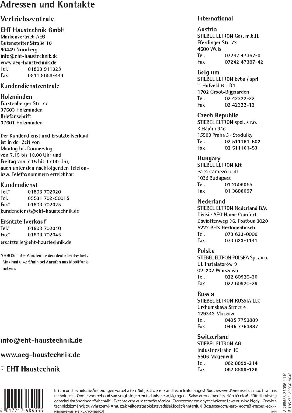 77 37603 Holzminden Briefanschrift 37601 Holzminden Der Kundendienst und Ersatzteilverkauf ist in der Zeit von Montag bis Donnerstag von 7.15 bis 18.00 Uhr und Freitag von 7.15 bis 17.