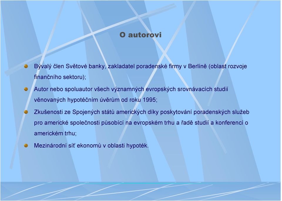 od roku 1995; Zkušenosti ze Spojených států amerických díky poskytování poradenských služeb pro americké