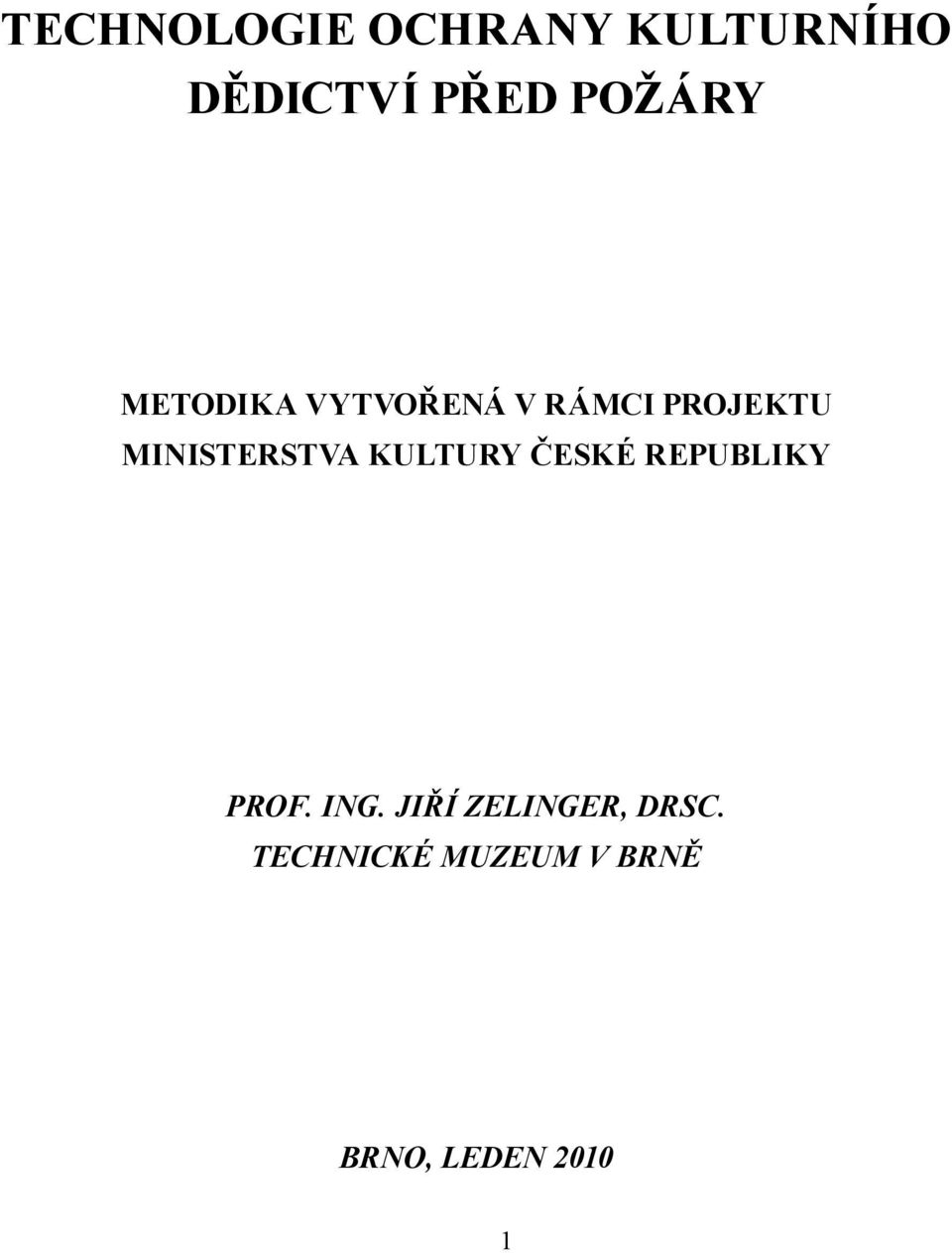 MINISTERSTVA KULTURY ČESKÉ REPUBLIKY PROF. ING.