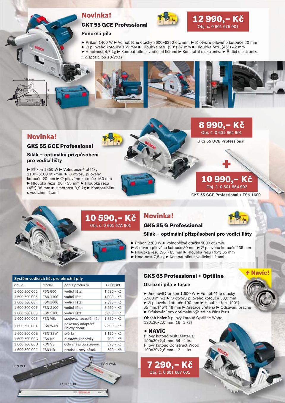 dispozici od 10/2011 GKS 55 GCE Professional Silák optimální přizpůsobení pro vodicí lišty Příkon 1350 W Volnoběžné otáčky 2100 5100 ot./min.