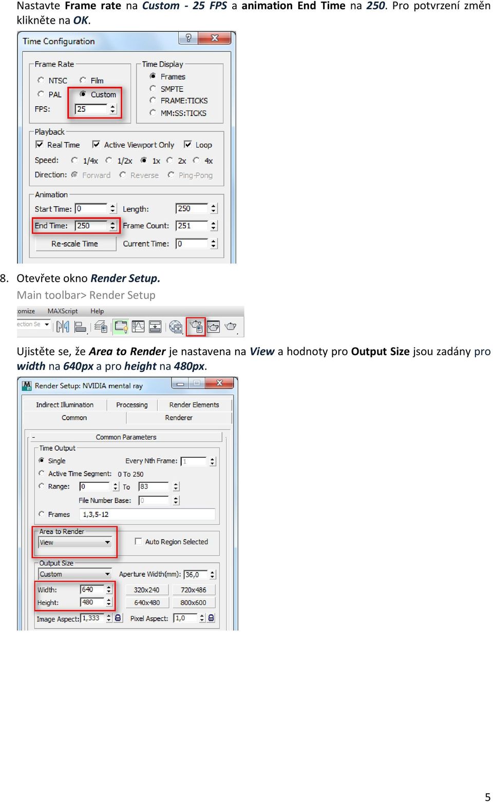 Main toolbar> Render Setup Ujistěte se, že Area to Render je nastavena na