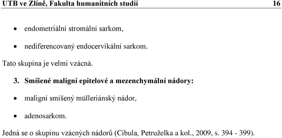 Smíšené maligní epitelové a mezenchymální nádory: maligní smíšený mülleriánský