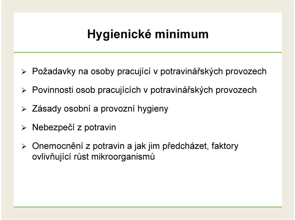 Zásady osobní a provozní hygieny Nebezpečí z potravin Onemocnění z