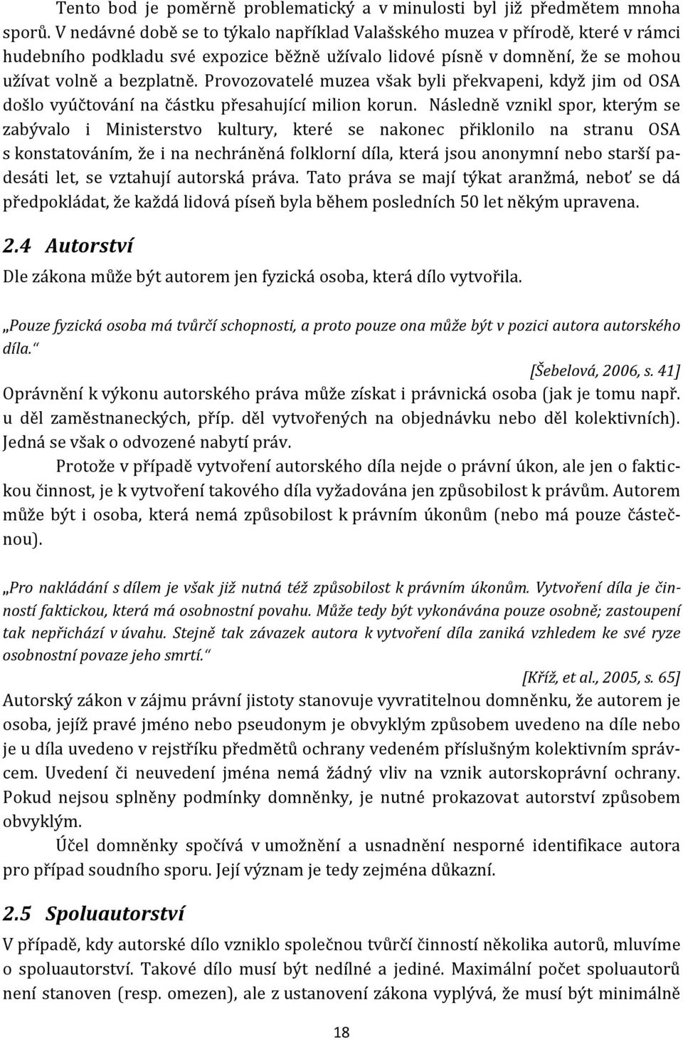 Provozovatelé muzea však byli překvapeni, když jim od OSA došlo vyúčtování na částku přesahující milion korun.