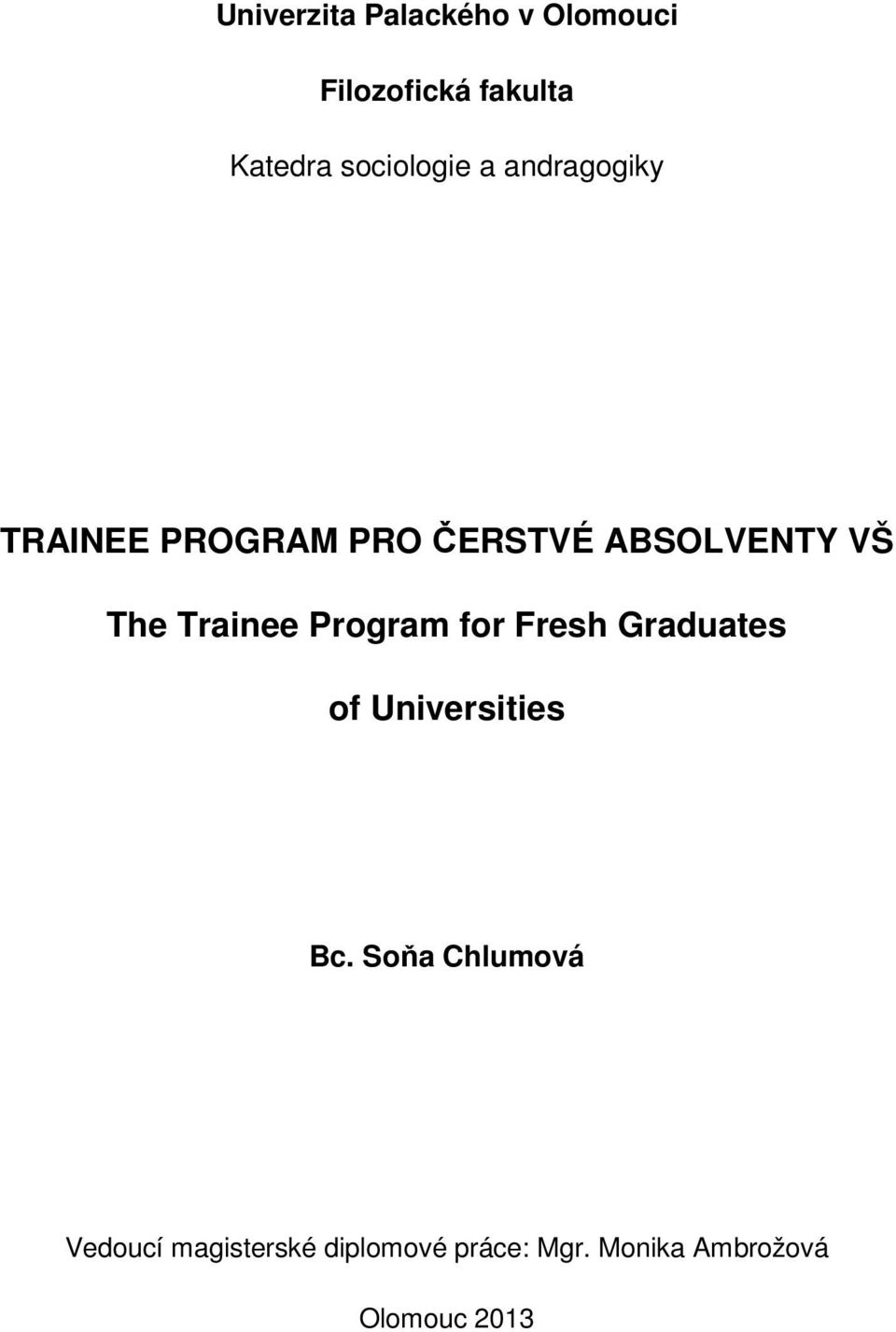 The Trainee Program for Fresh Graduates of Universities Bc.