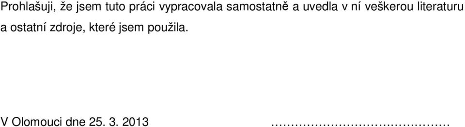 veškerou literaturu a ostatní zdroje,