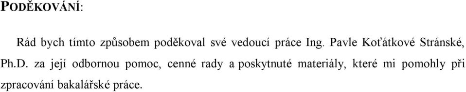 za její odbornou pomoc, cenné rady a poskytnuté