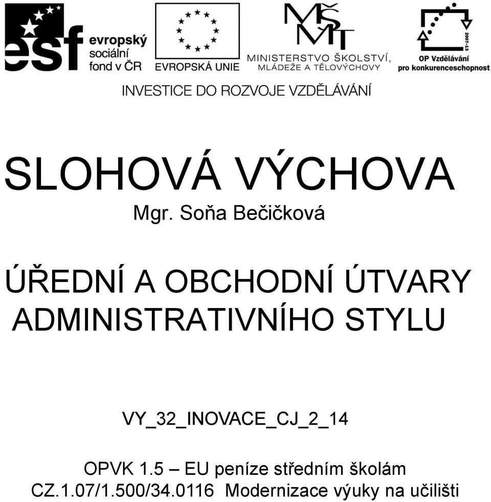 ADMINISTRATIVNÍHO STYLU VY_32_INOVACE_CJ_2_14