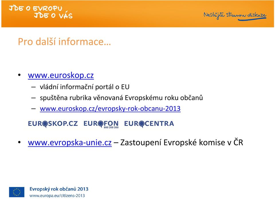 věnovaná Evropskému roku občanů www.euroskop.