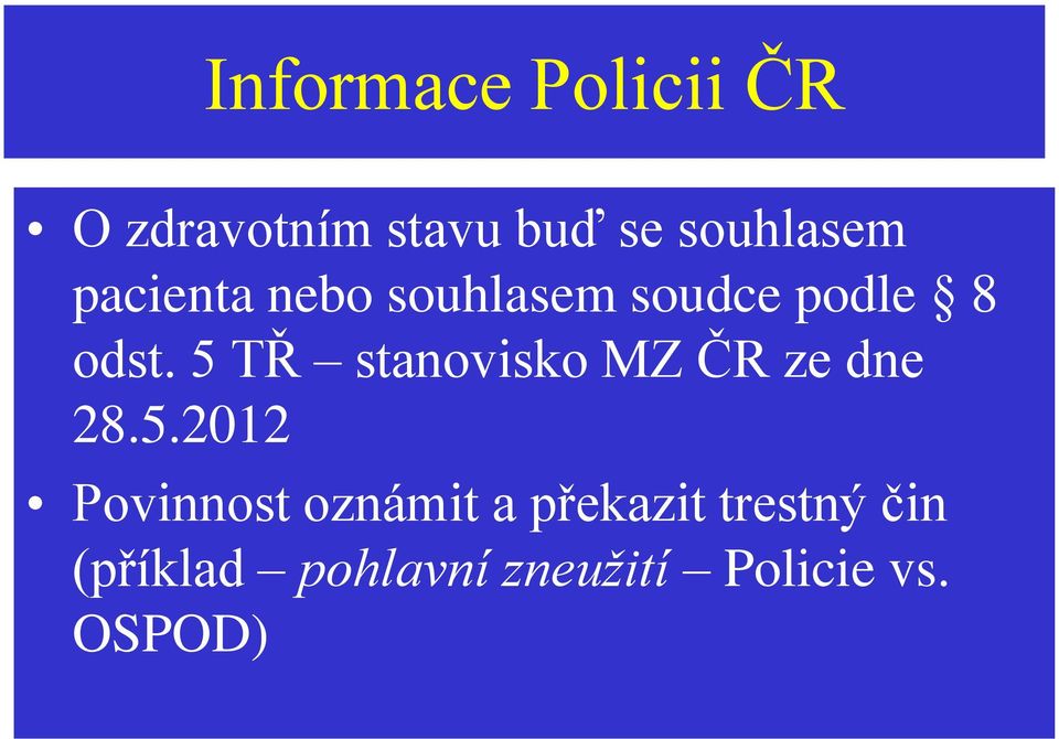 5 TŘ stanovisko MZ ČR ze dne 28.5.2012 Povinnost oznámit