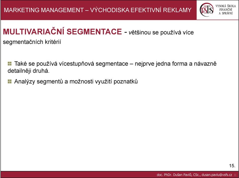 segmentace nejprve jedna forma a návazně detailněji