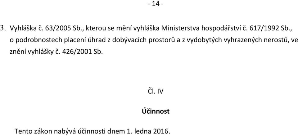 , o podrobnostech placení úhrad z dobývacích prostorů a z vydobytých