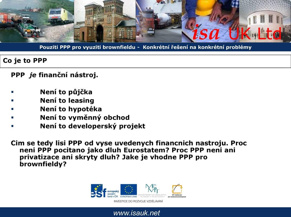 developerský projekt Cim se tedy lisi PPP od vyse uvedenych financnich nastroju.