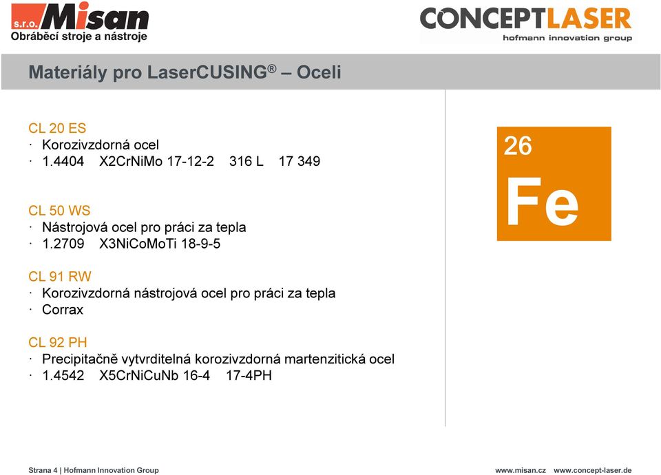 2709 X3NiCoMoTi 18-9-5 26 Fe CL 91 RW Korozivzdorná nástrojová ocel pro práci za tepla