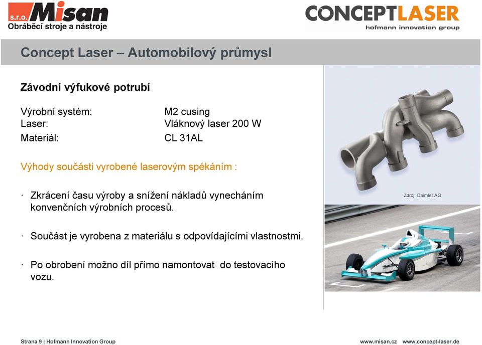 vynecháním konvenčních výrobních procesů.