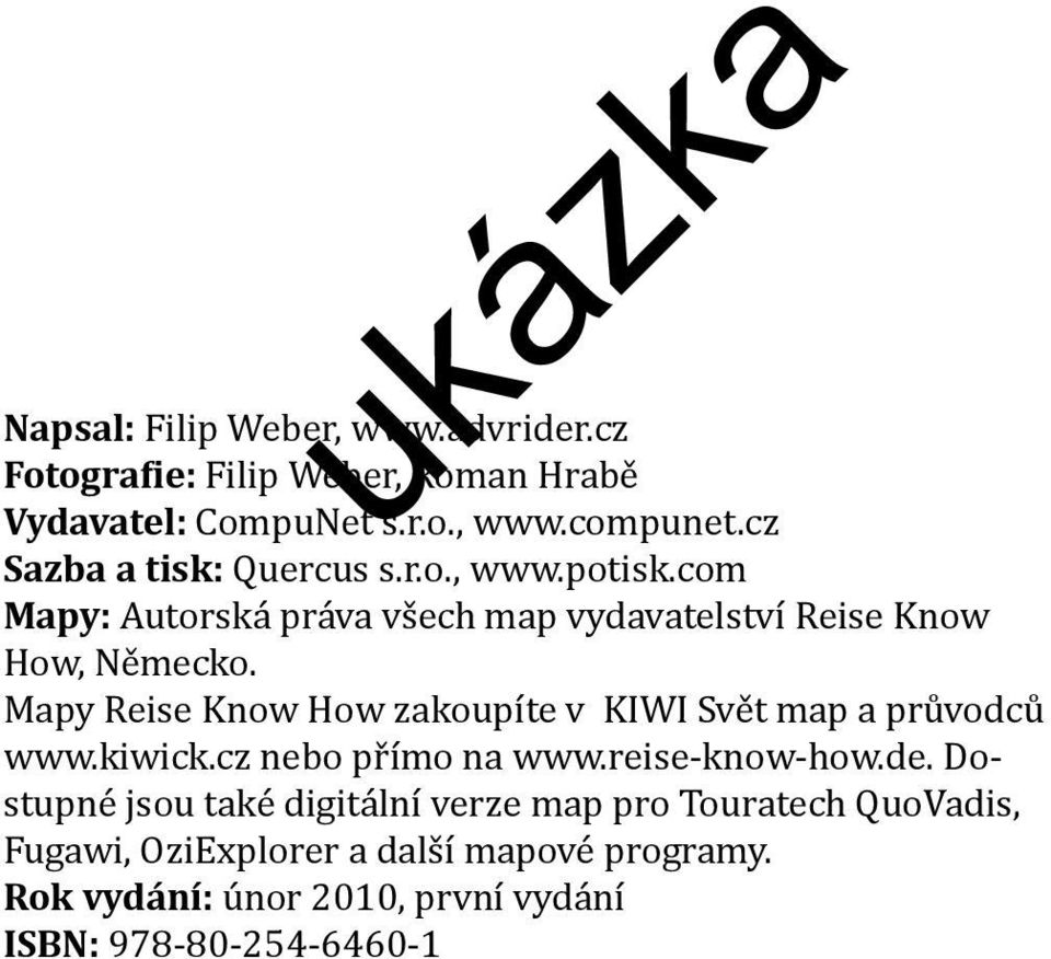 Mapy Reise Know How zakoupíte v KIWI Svět map a průvodců www.kiwick.cz nebo přímo na www.reise-know-how.de.