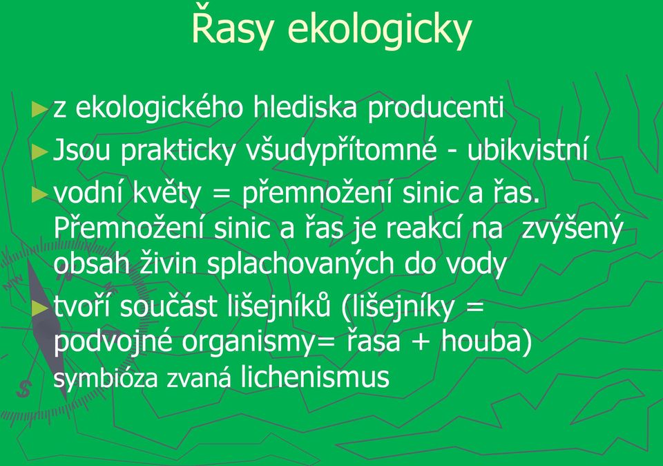 Přemnoţení sinic a řas je reakcí na zvýšený obsah ţivin splachovaných do