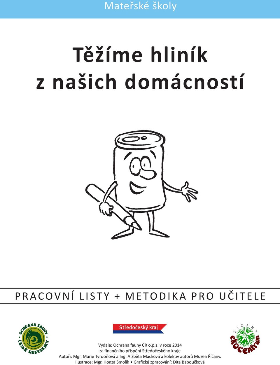 v roce 2014 za finančního přispění Středočeského kraje Autoři: Mgr.