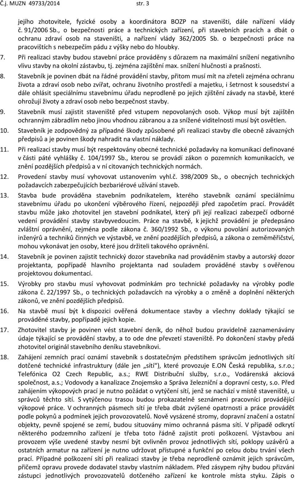 o bezpečnosti práce na pracovištích s nebezpečím pádu z výšky nebo do hloubky. 7.