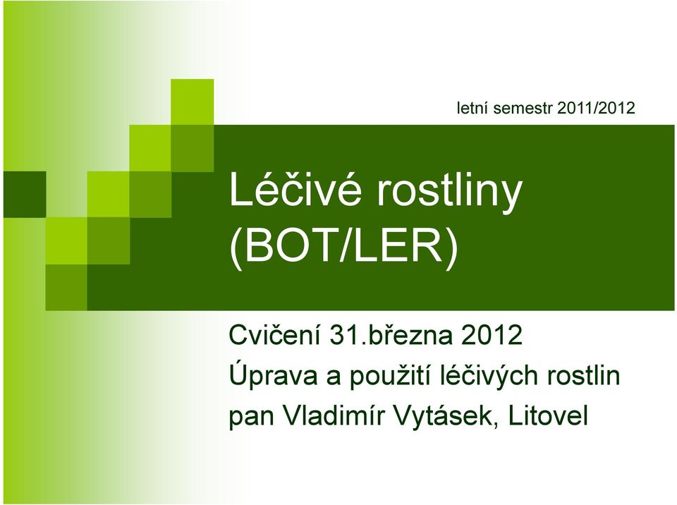 března 2012 Úprava a použití