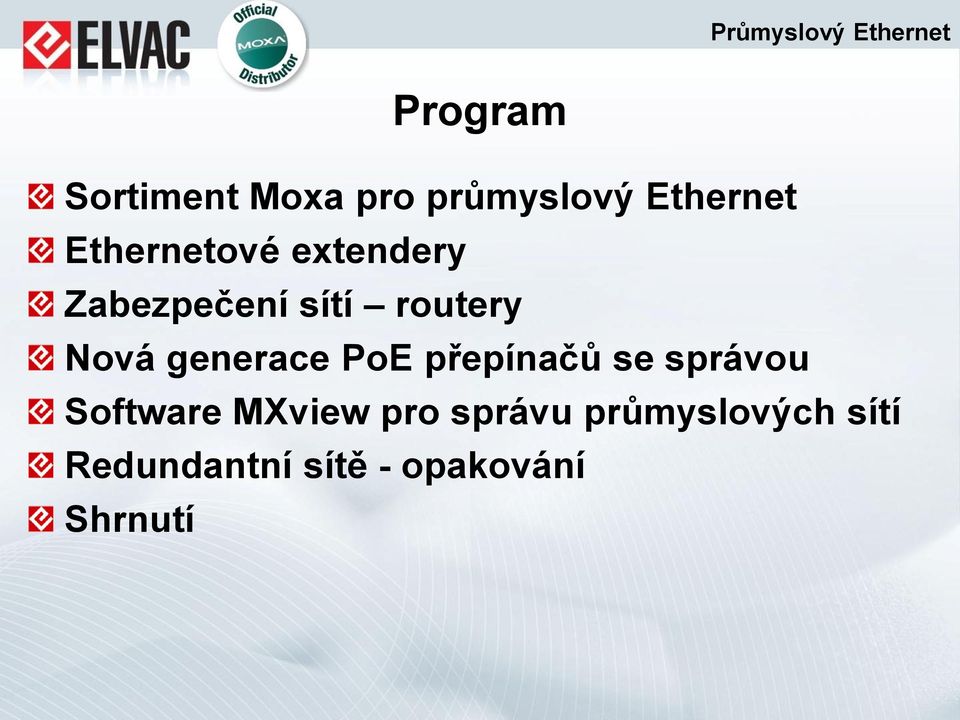 generace PoE přepínačů se správou Software MXview pro