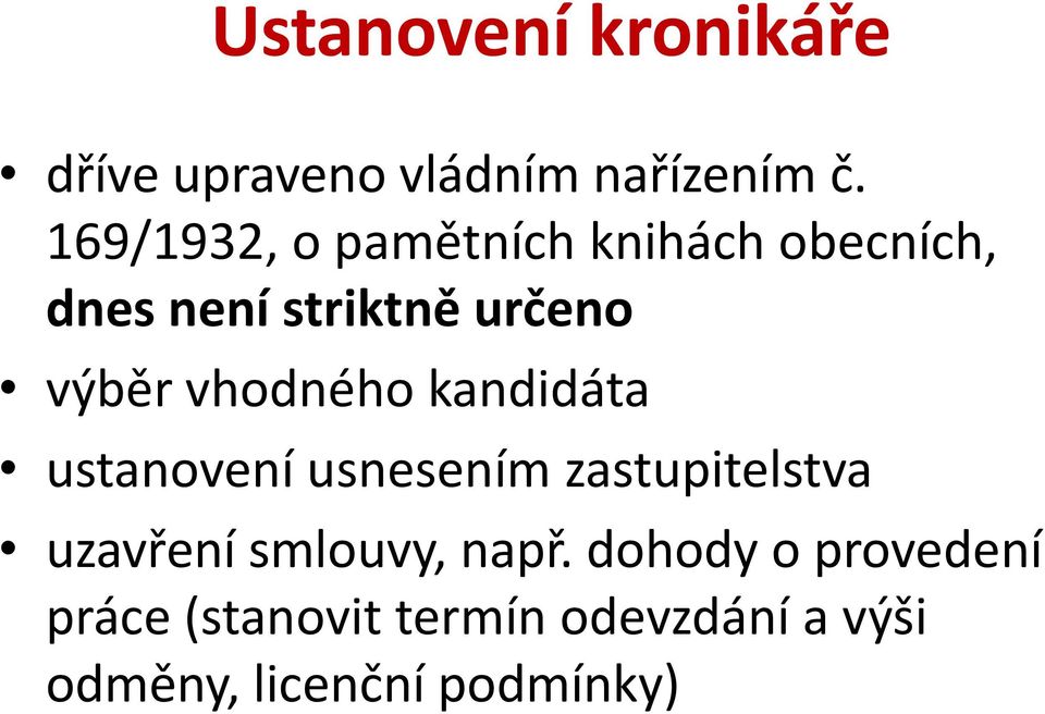 vhodného kandidáta ustanovení usnesením zastupitelstva uzavření smlouvy,