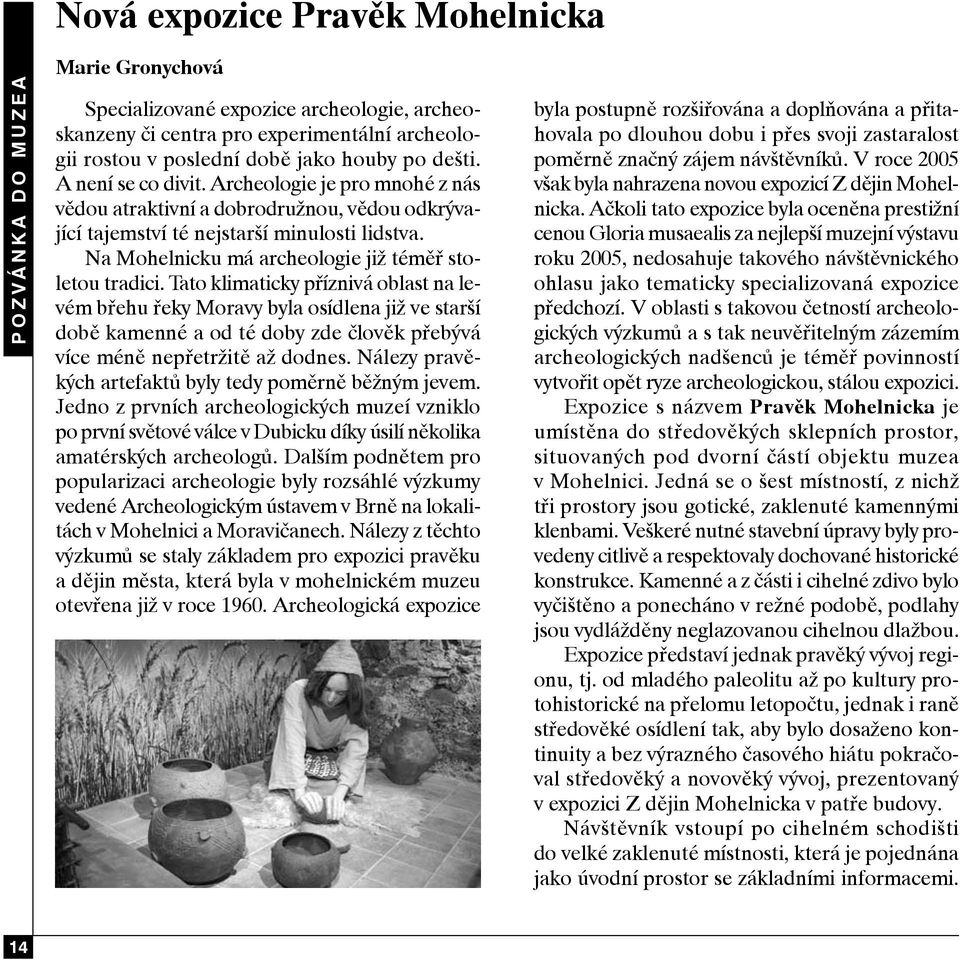 Na Mohelnicku má archeologie již téměř stoletou tradici.