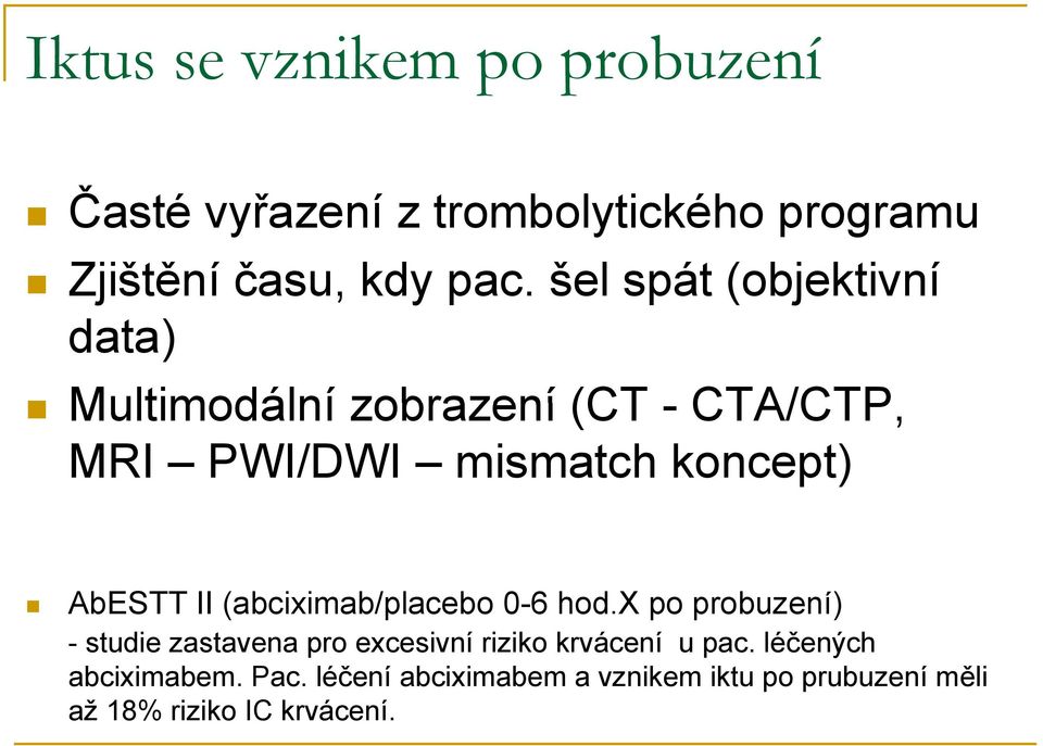 II (abciximab/placebo 0-6 hod.