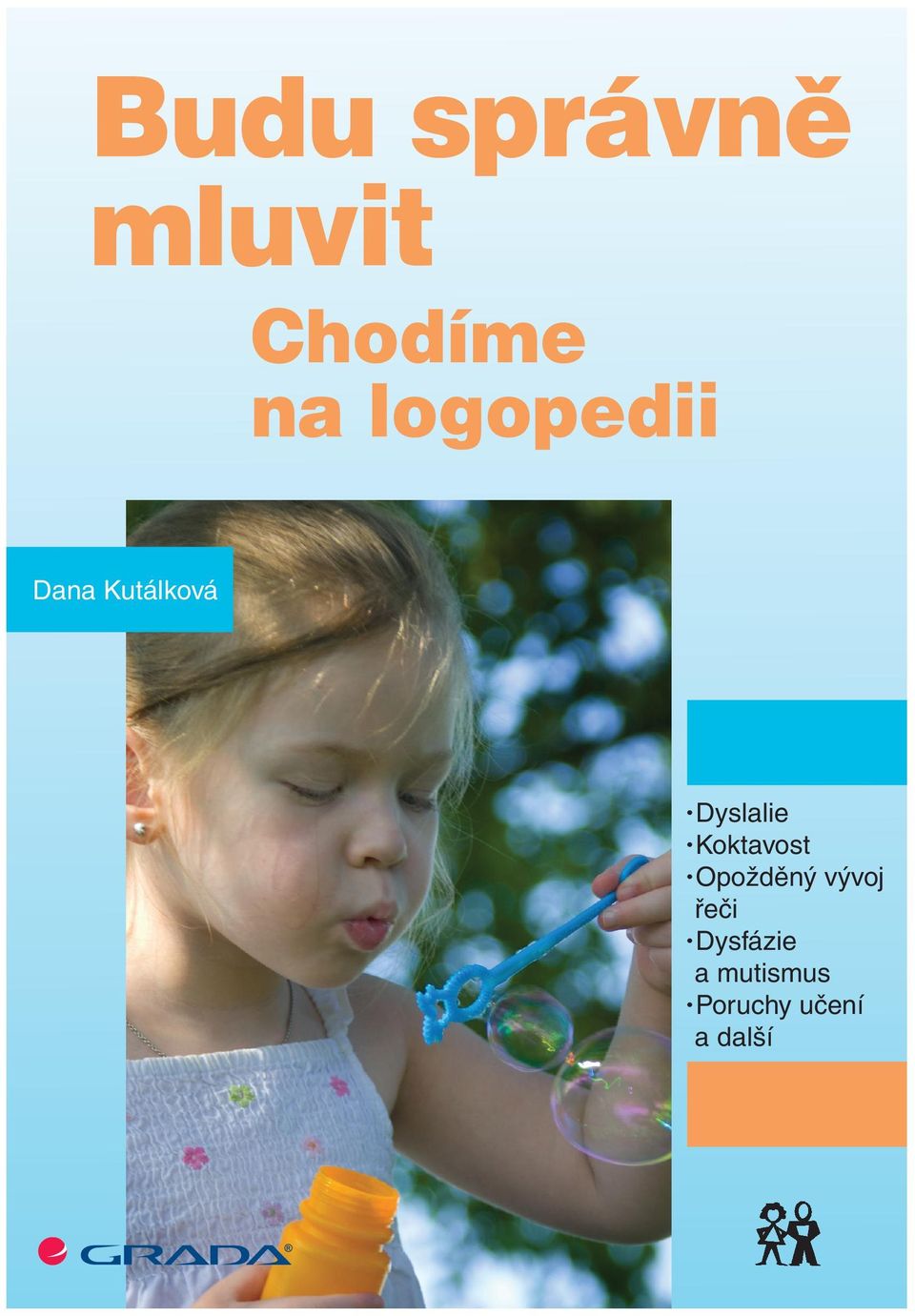 publikaci budou rodiče schopni klást na logopedii věcné dotazy a případně i argumentovat, pokud budou mít dojem, že by cosi mělo být jinak.