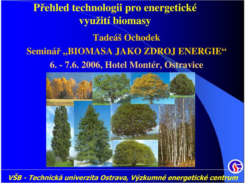 Seminář BIOMASA JAKO ZDROJ ENERGIE