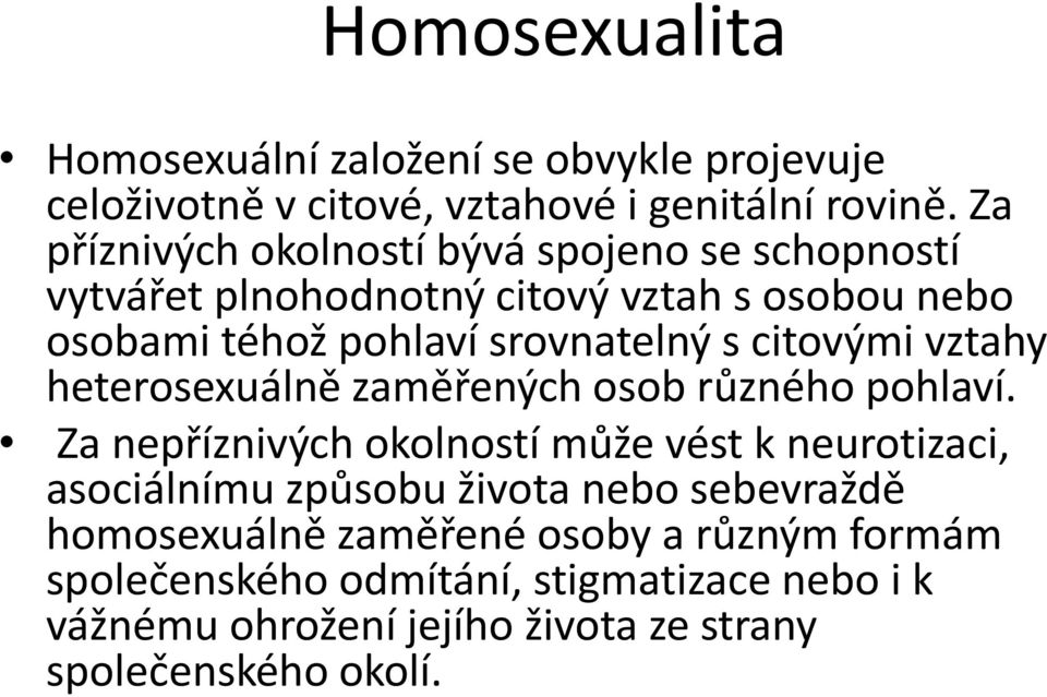 citovými vztahy heterosexuálně zaměřených osob různého pohlaví.