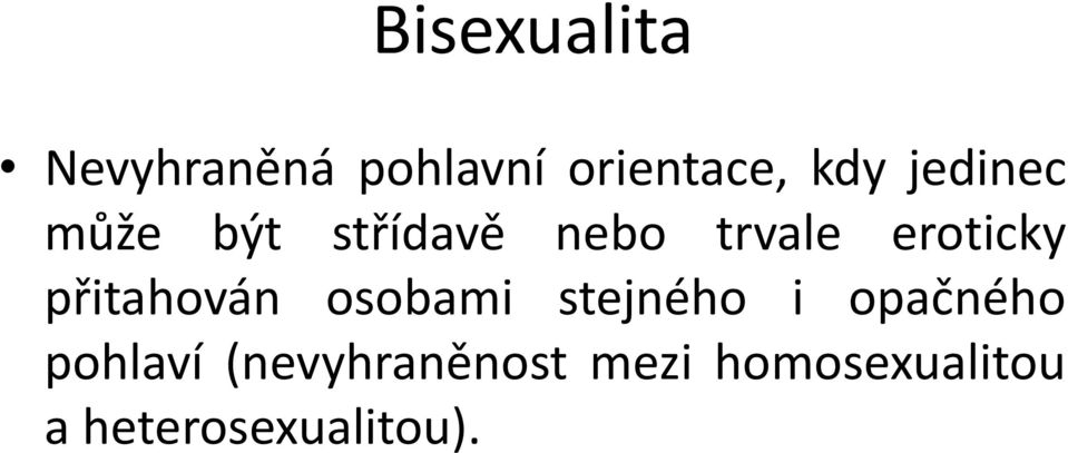 přitahován osobami stejného i opačného pohlaví