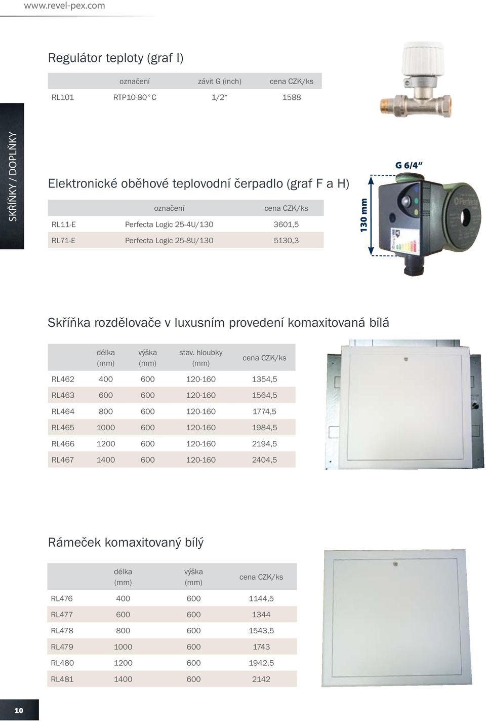 RL11-E Perfecta Logic 25-4U/130 3601,5 130 mm G 6/4 RL71-E Perfecta Logic 25-8U/130 5130,3 Skříňka rozdělovače v luxusním provedení komaxitovaná bílá délka (mm) výška (mm) stav.