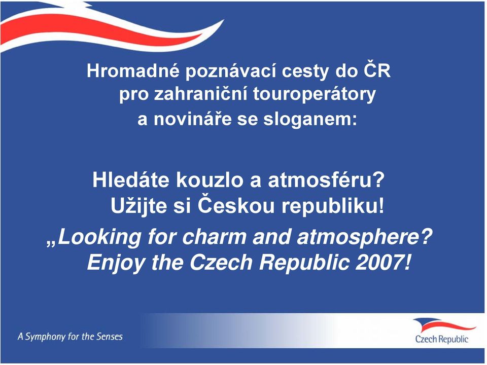 kouzlo a atmosféru? Užijte si Českou republiku!