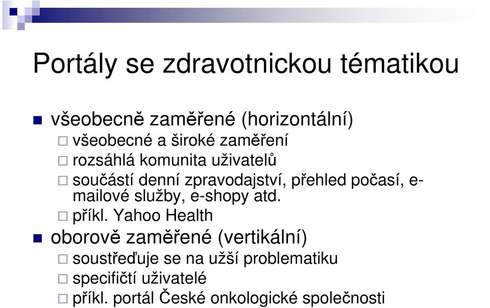 mailové služby, e-shopy atd. příkl.