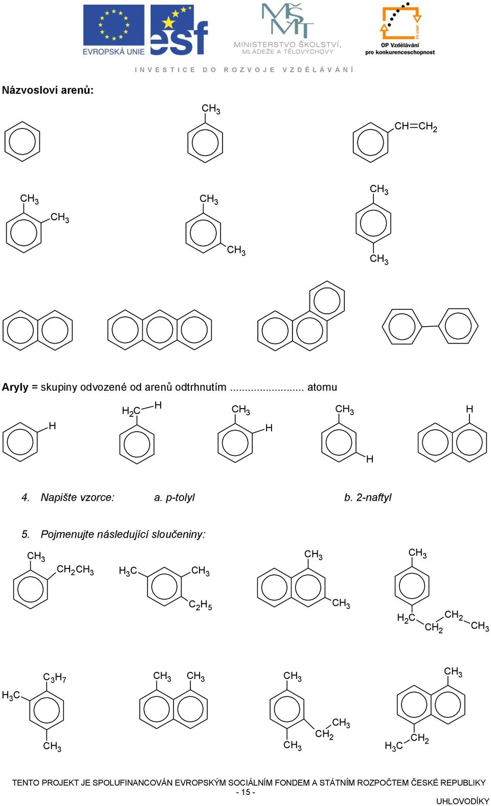 p-tolyl b. 2-naftyl 5.