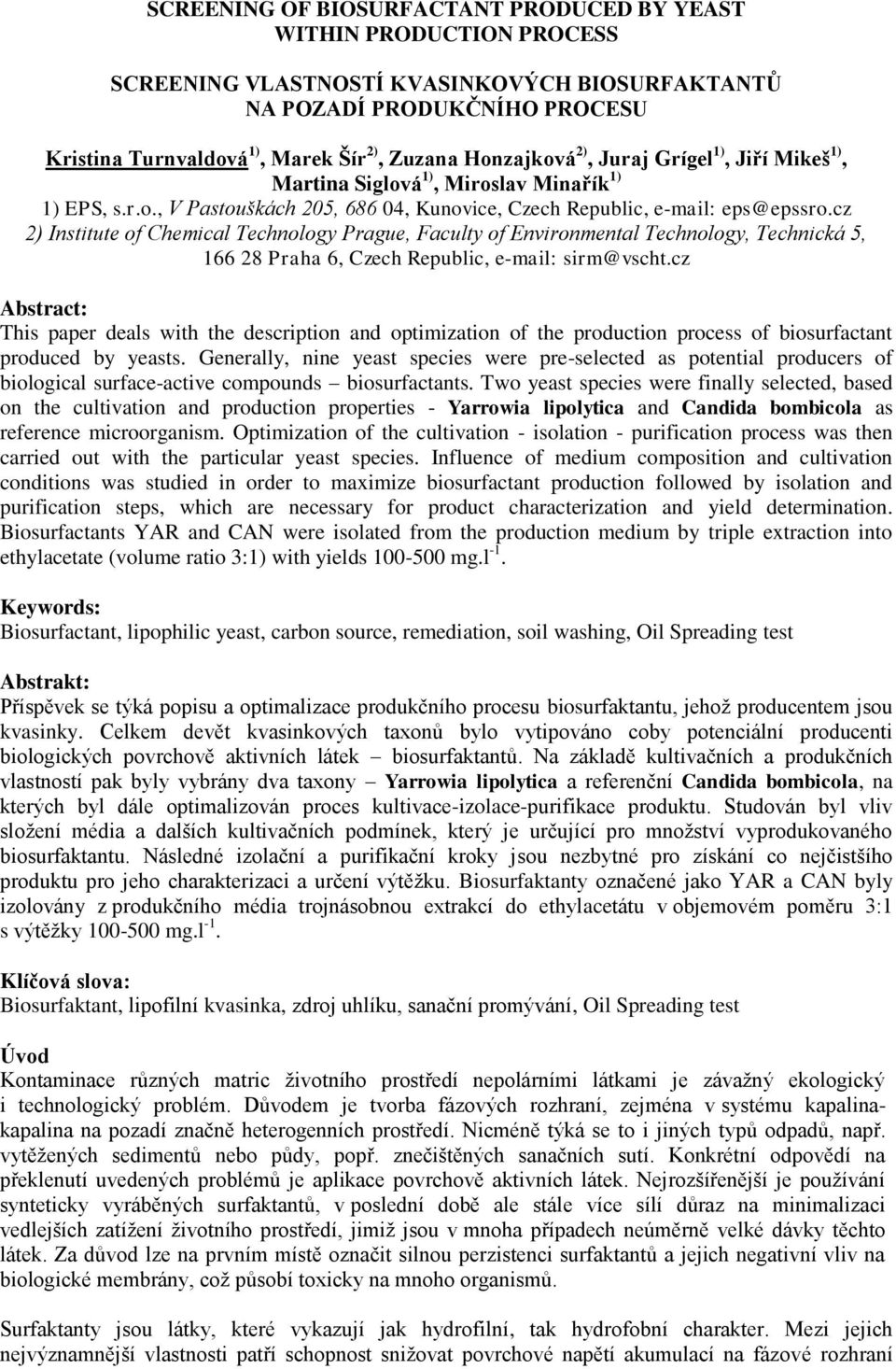 cz 2) Institute of Chemical Technology Prague, Faculty of Environmental Technology, Technická 5, 166 28 Praha 6, Czech Republic, e-mail: sirm@vscht.