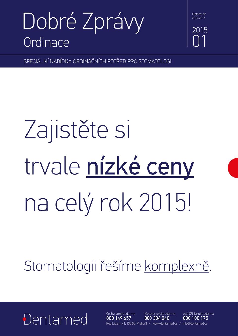 nízké ceny na celý rok 2015! Stomatologii řešíme komplexně.