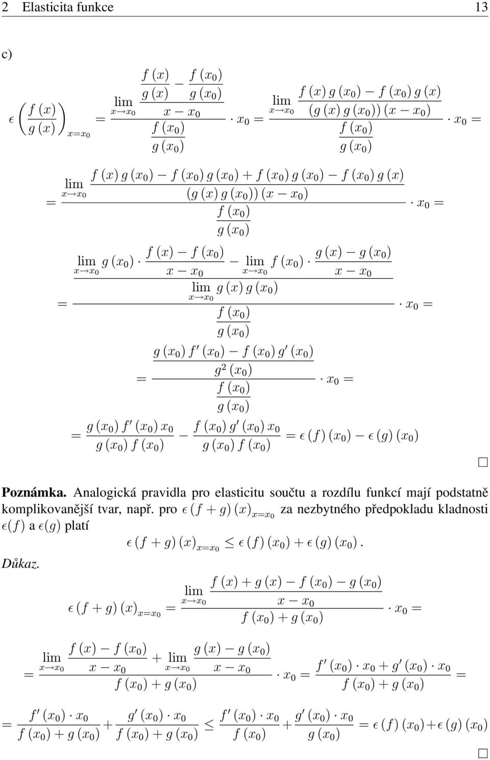 x 0 lim g (x) g (x 0 ) x x 0 f (x 0 ) g (x 0 ) g (x 0 ) f (x 0 ) f (x 0 ) g (x 0 ) g 2 (x 0 ) f (x 0 ) g (x 0 ) x 0 x 0 x 0 g (x 0) f (x 0 ) x 0 g (x 0 ) f (x 0 ) f (x 0) g (x 0 ) x 0 g (x 0 ) f (x 0